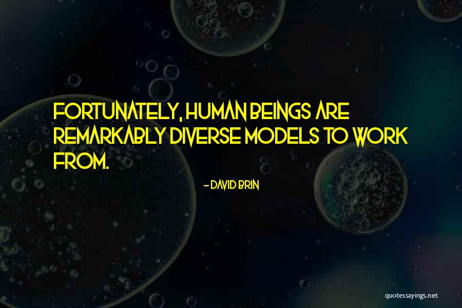 Remarkably Quotes By David Brin Remarkably Quotes By David Brin