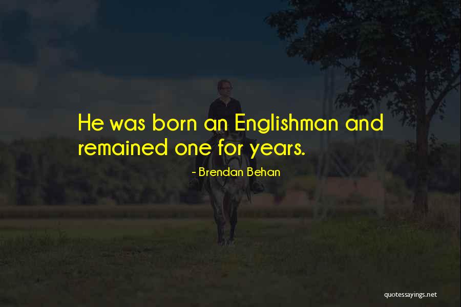 Remarquable Quotes By Brendan Behan Remarquable Quotes By Brendan Behan