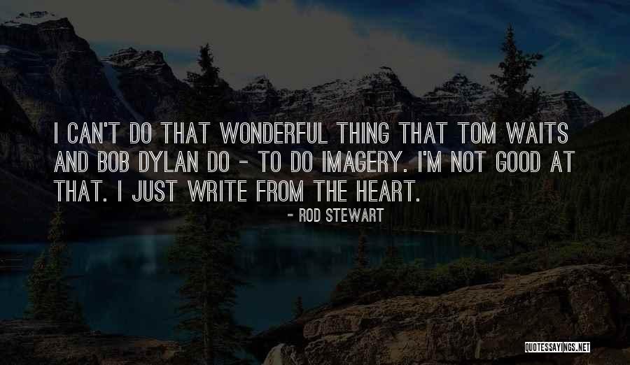 Remarques Finales Quotes By Rod Stewart Remarques Finales Quotes By Rod Stewart