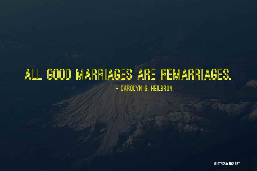 Remarriages Quotes By Carolyn G. Heilbrun Remarriages Quotes By Carolyn G. Heilbrun