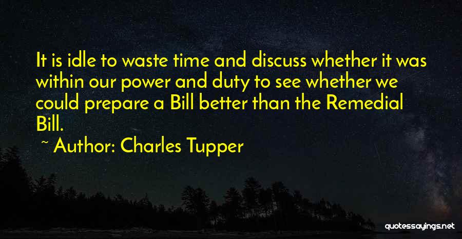Remedial Quotes By Charles Tupper