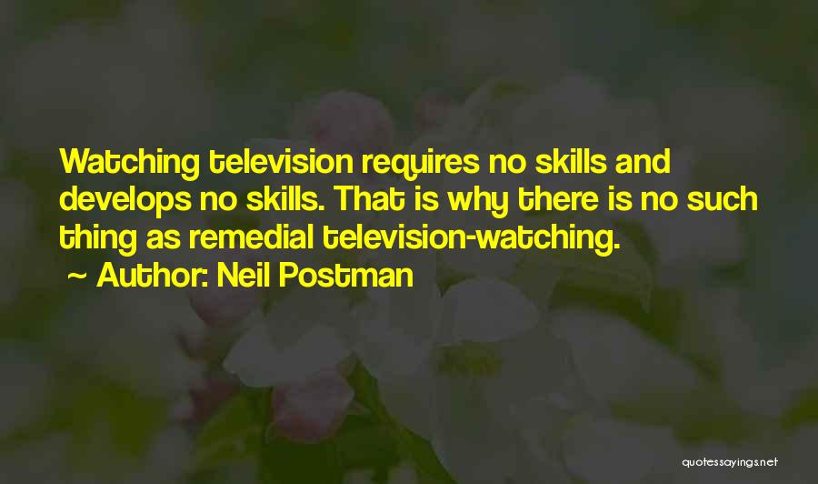 Remedial Quotes By Neil Postman