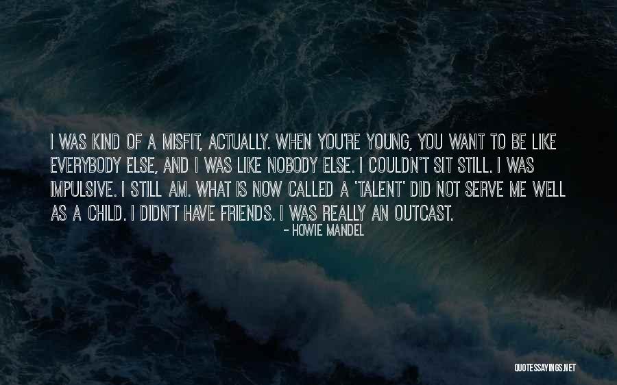 Remedial Space Quotes By Howie Mandel Remedial Space Quotes By Howie Mandel