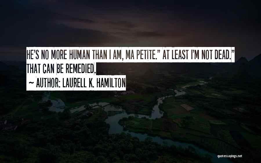 Remedied Quotes By Laurell K. Hamilton