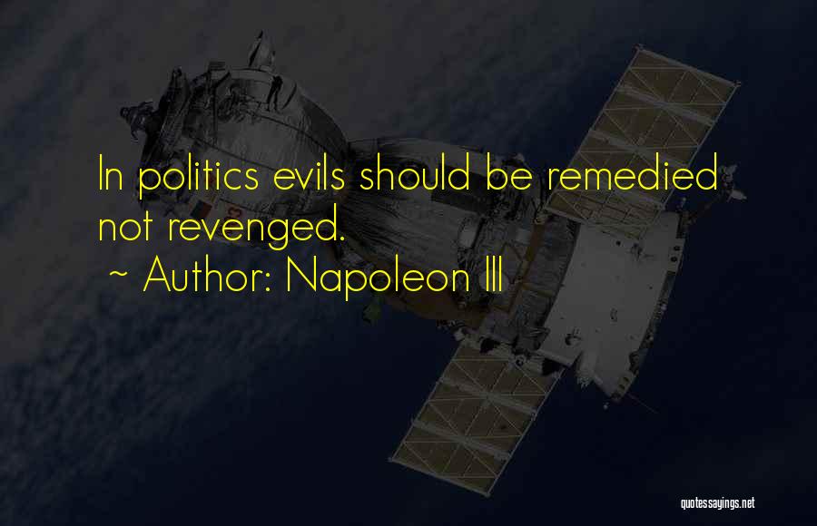 Remedied Quotes By Napoleon III