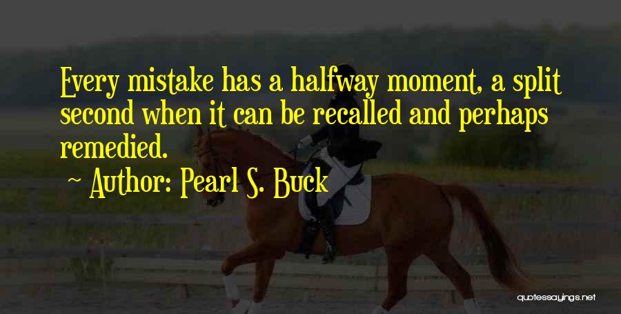 Remedied Quotes By Pearl S. Buck