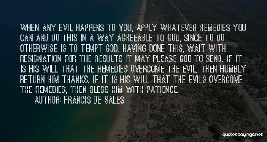 Remedies Quotes By Francis De Sales