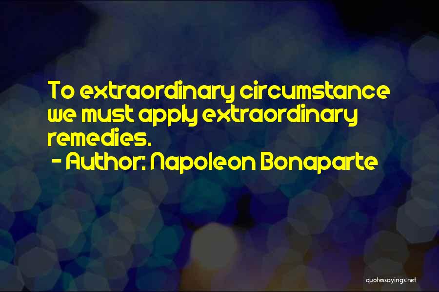 Remedies Quotes By Napoleon Bonaparte