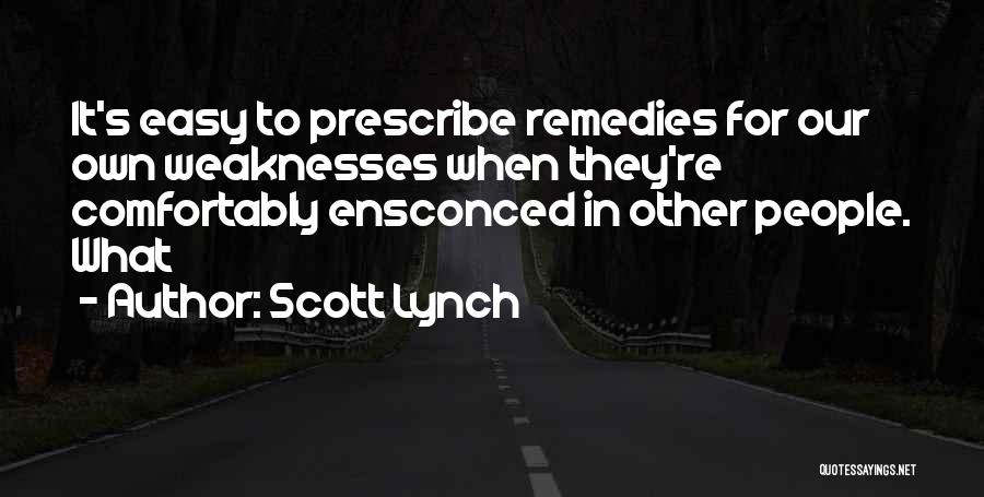 Remedies Quotes By Scott Lynch