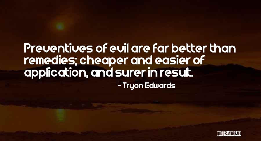 Remedies Quotes By Tryon Edwards