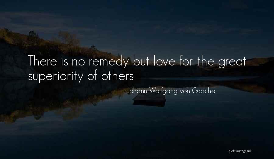 Remedy Love Quotes By Johann Wolfgang Von Goethe Remedy Love Quotes By Johann Wolfgang Von Goethe