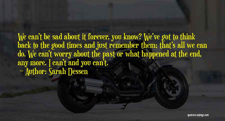 Remember All The Good Times Quotes By Sarah Dessen