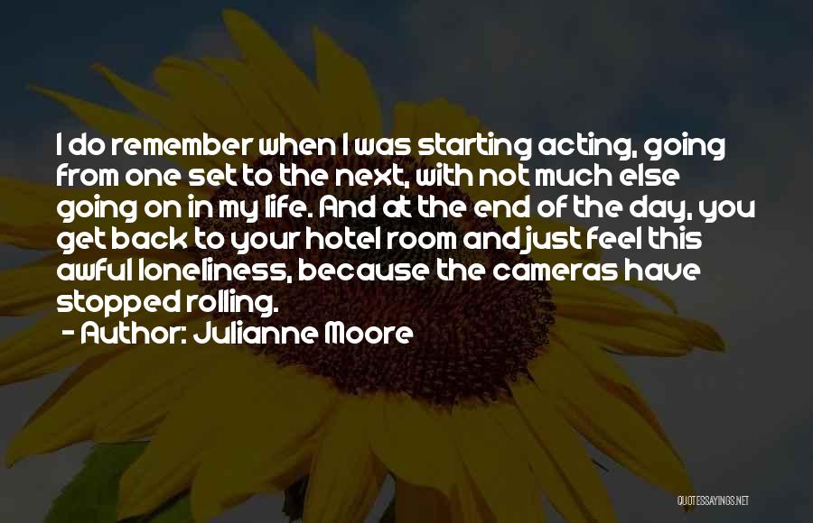 Remember Back In The Day Quotes By Julianne Moore