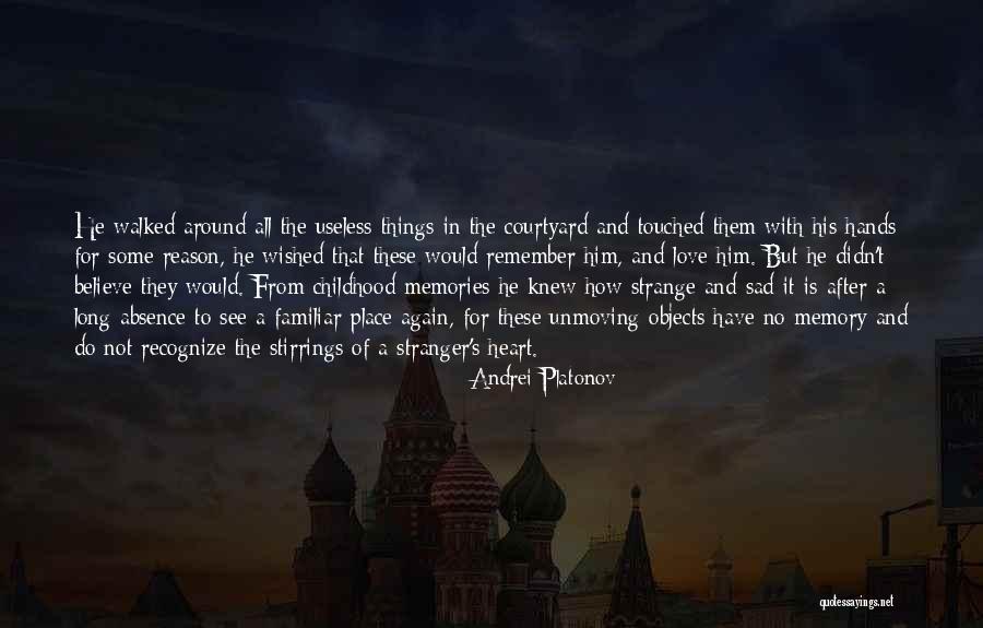 Remember Childhood Memories Quotes By Andrei Platonov