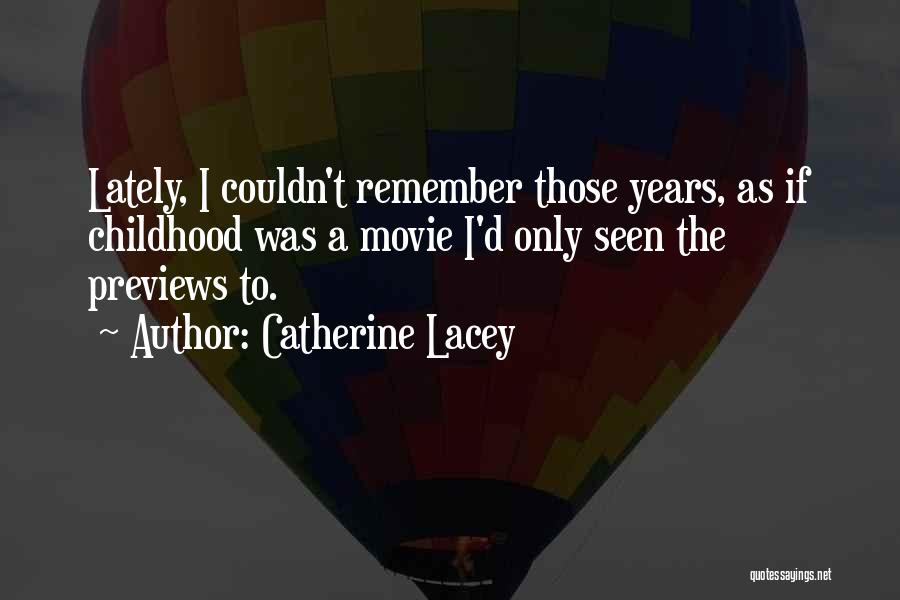 Remember Childhood Memories Quotes By Catherine Lacey