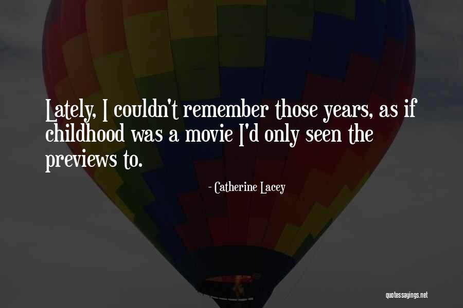 Remember Childhood Memories Quotes By Catherine Lacey