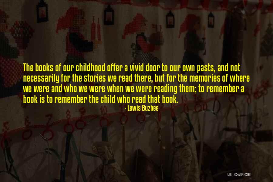 Remember Childhood Memories Quotes By Lewis Buzbee Remember Childhood Memories Quotes By Lewis Buzbee