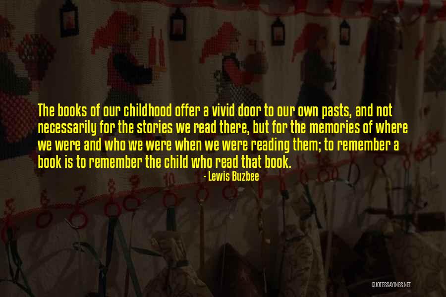 Remember Childhood Memories Quotes By Lewis Buzbee