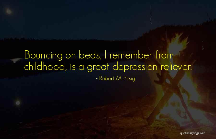 Remember Childhood Memories Quotes By Robert M. Pirsig Remember Childhood Memories Quotes By Robert M. Pirsig