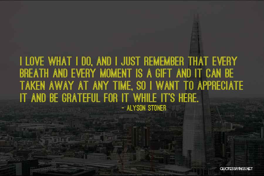 Remember Every Moment Quotes By Alyson Stoner Remember Every Moment Quotes By Alyson Stoner