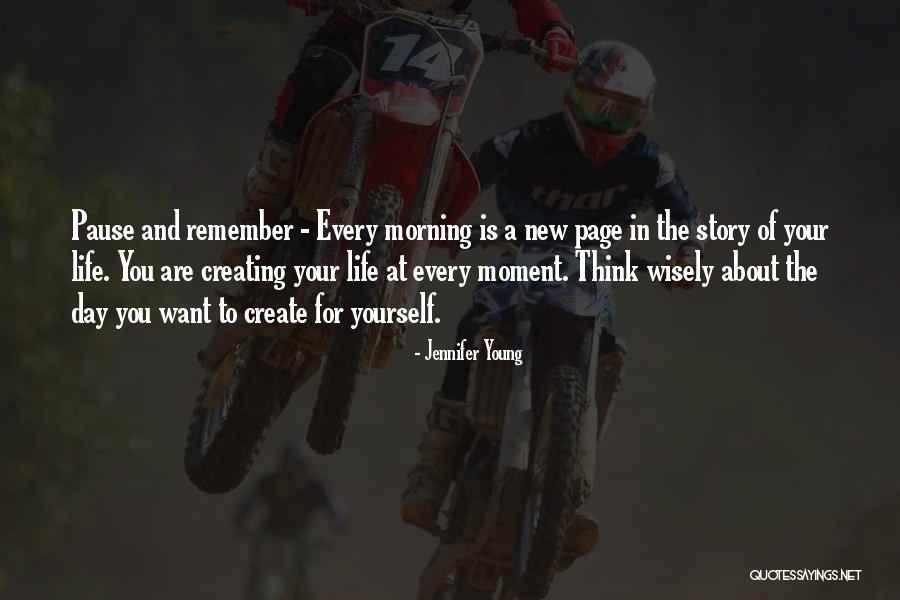 Remember Every Moment Quotes By Jennifer Young Remember Every Moment Quotes By Jennifer Young