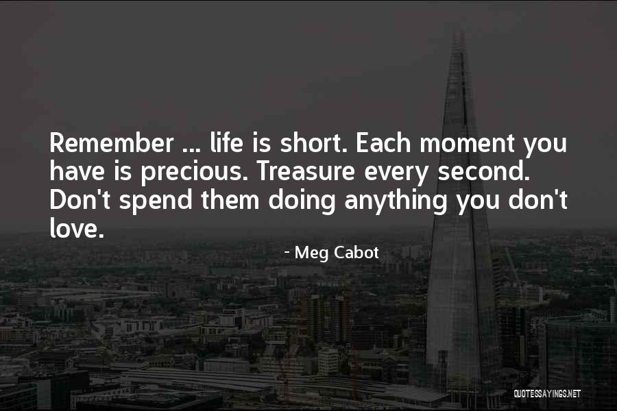 Remember Every Moment Quotes By Meg Cabot Remember Every Moment Quotes By Meg Cabot