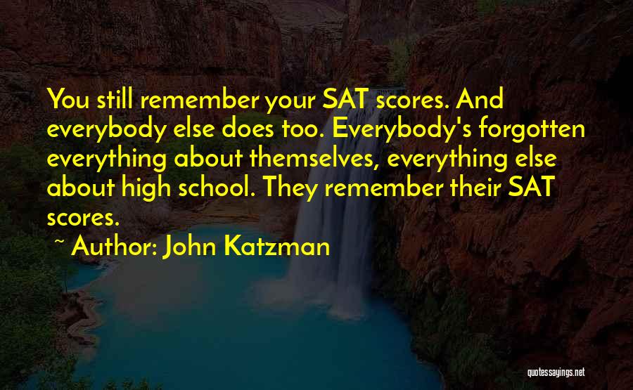 Remember Everything Quotes By John Katzman