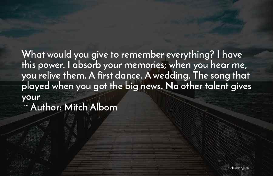 Remember Everything Quotes By Mitch Albom