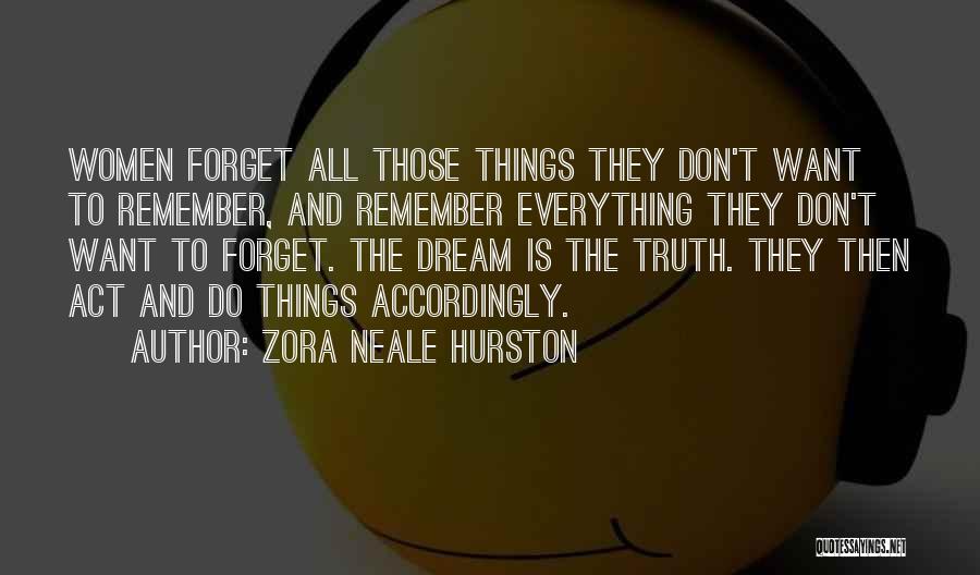 Remember Everything Quotes By Zora Neale Hurston