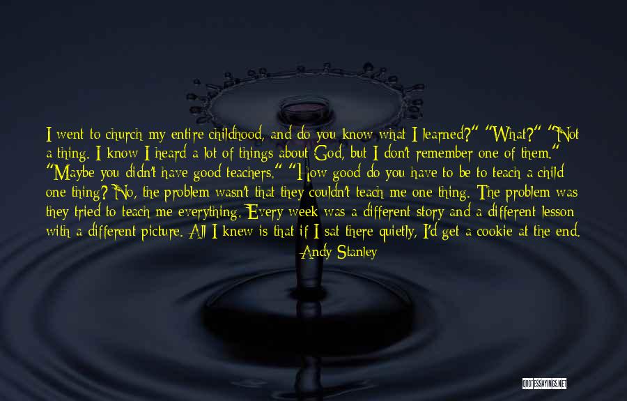 Remember Good Things Quotes By Andy Stanley Remember Good Things Quotes By Andy Stanley