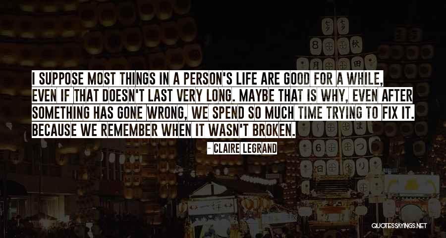 Remember Good Things Quotes By Claire Legrand