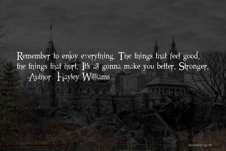 Remember Good Things Quotes By Hayley Williams