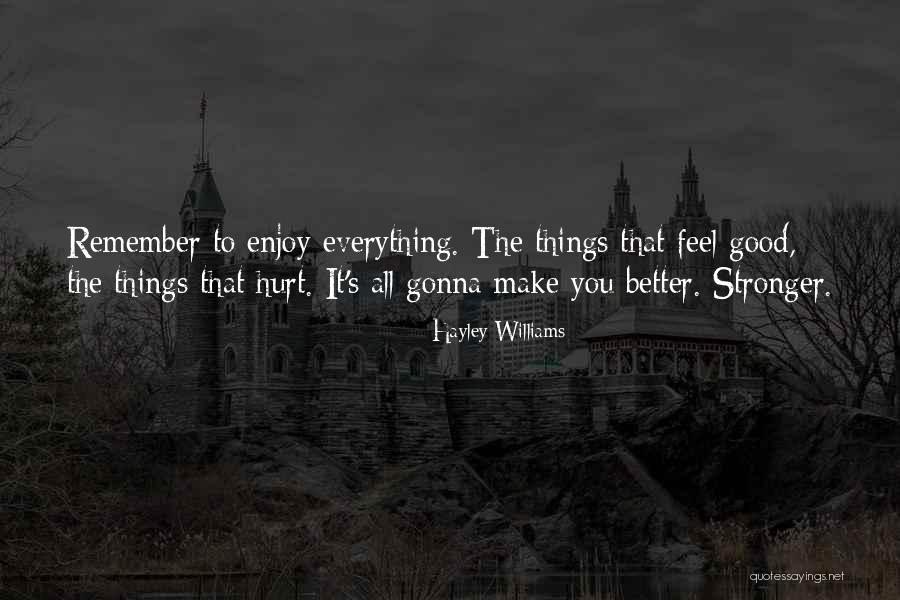 Remember Good Things Quotes By Hayley Williams Remember Good Things Quotes By Hayley Williams