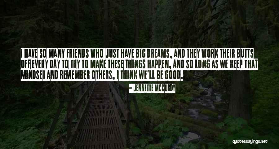 Remember Good Things Quotes By Jennette McCurdy