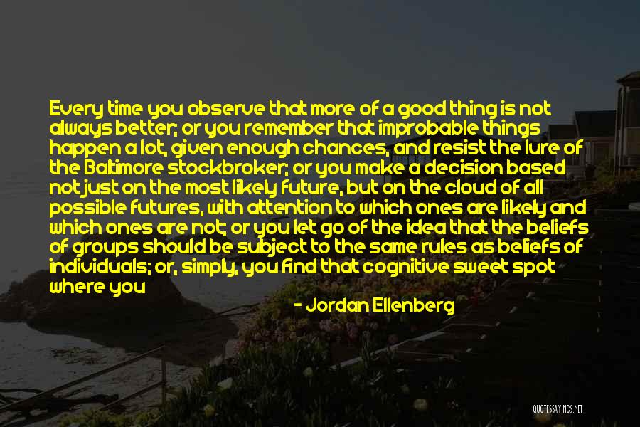 Remember Good Things Quotes By Jordan Ellenberg