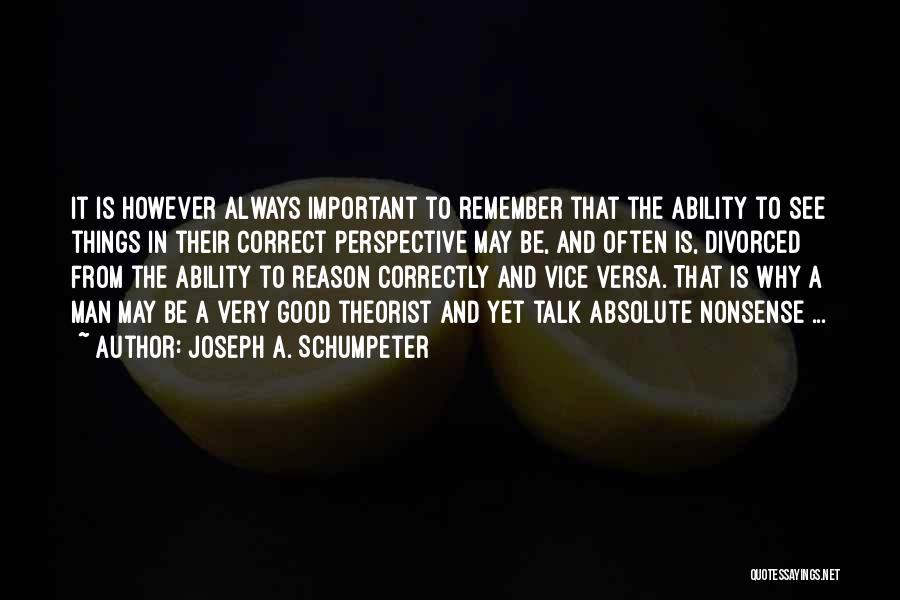 Remember Good Things Quotes By Joseph A. Schumpeter