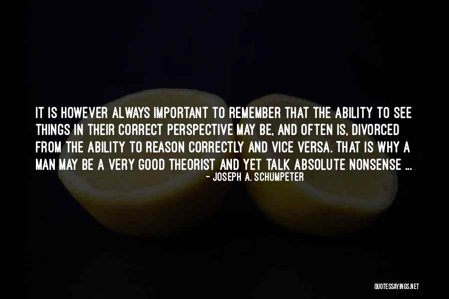 Remember Good Things Quotes By Joseph A. Schumpeter