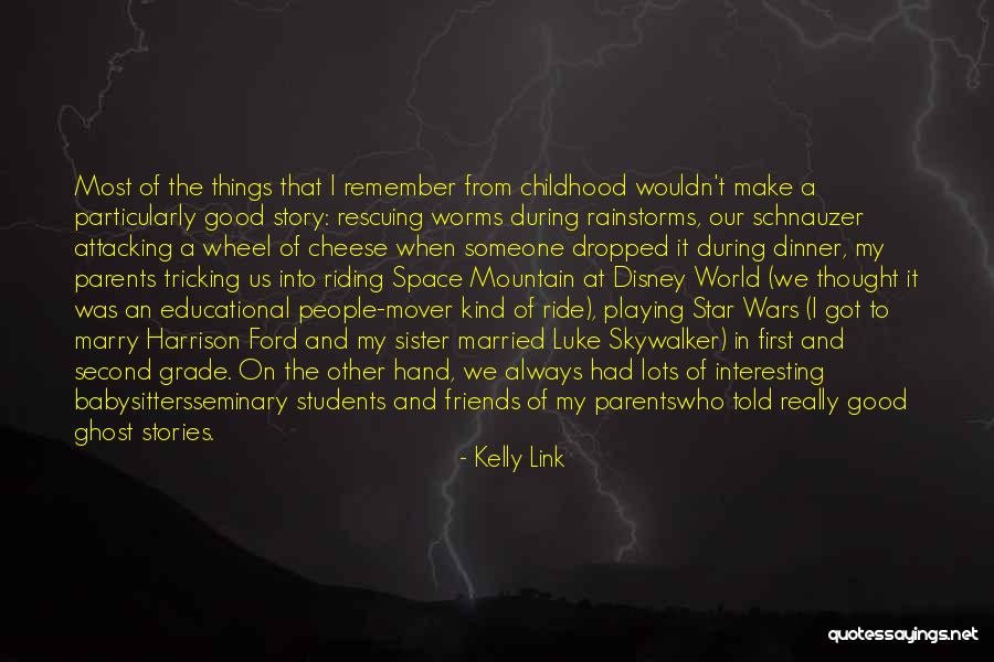 Remember Good Things Quotes By Kelly Link Remember Good Things Quotes By Kelly Link