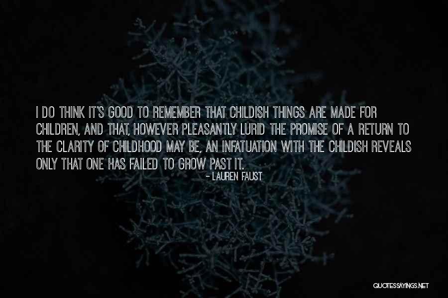 Remember Good Things Quotes By Lauren Faust Remember Good Things Quotes By Lauren Faust