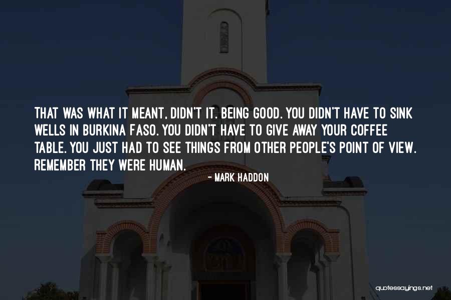 Remember Good Things Quotes By Mark Haddon Remember Good Things Quotes By Mark Haddon