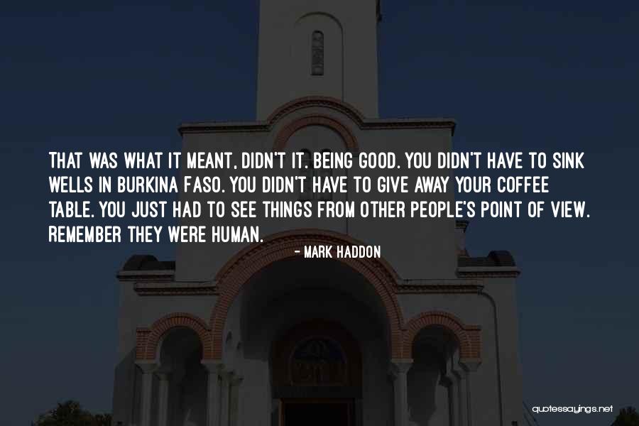 Remember Good Things Quotes By Mark Haddon