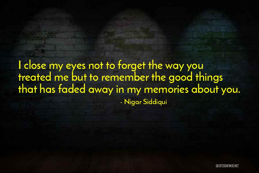 Remember Good Things Quotes By Nigar Siddiqui