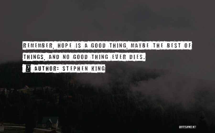 Remember Good Things Quotes By Stephen King