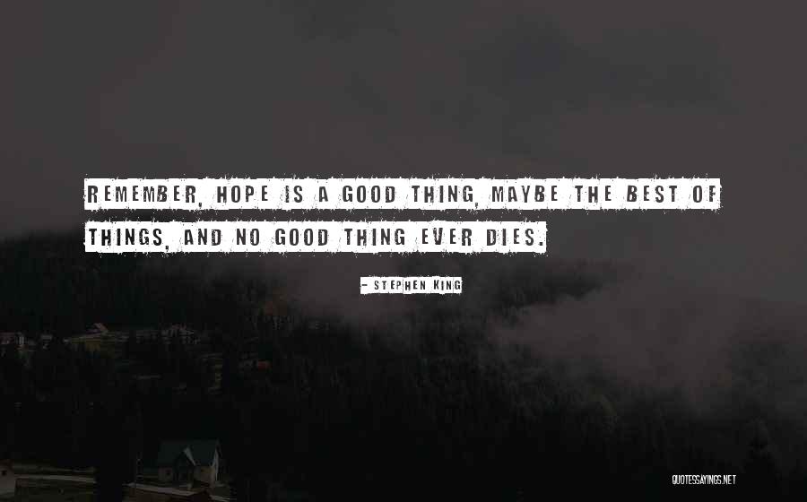 Remember Good Things Quotes By Stephen King