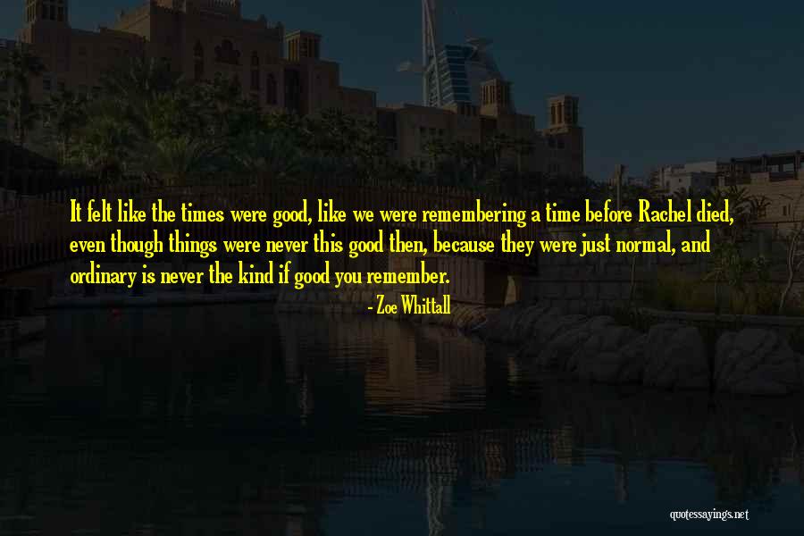 Remember Good Things Quotes By Zoe Whittall Remember Good Things Quotes By Zoe Whittall