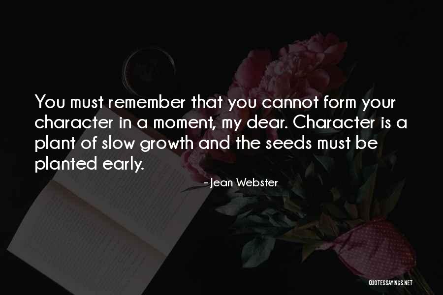 Remember Growth Quotes By Jean Webster Remember Growth Quotes By Jean Webster