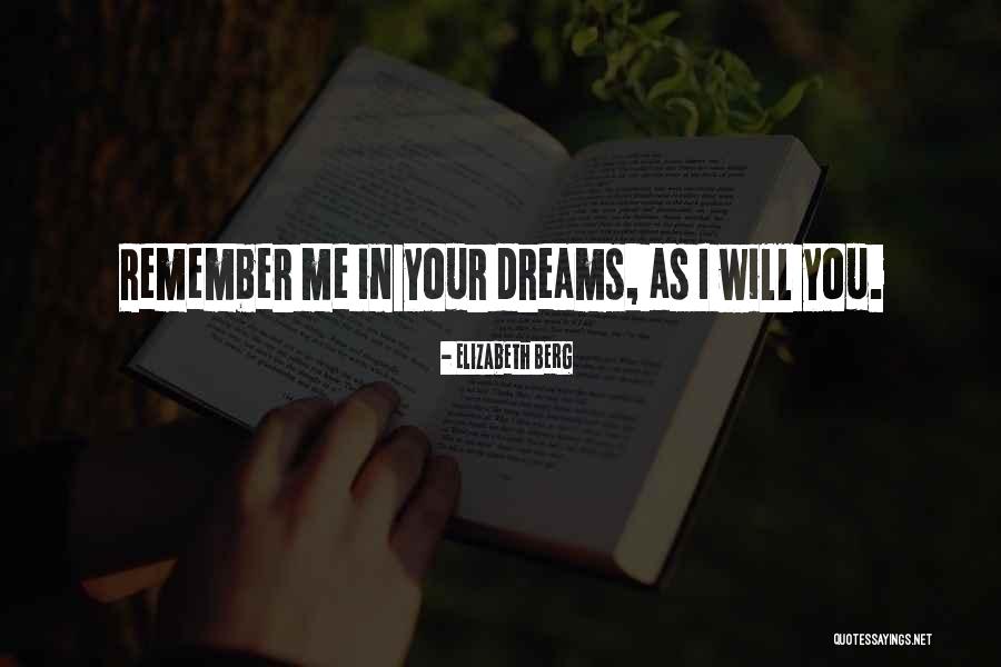 Remember Me 2 Quotes By Elizabeth Berg Remember Me 2 Quotes By Elizabeth Berg