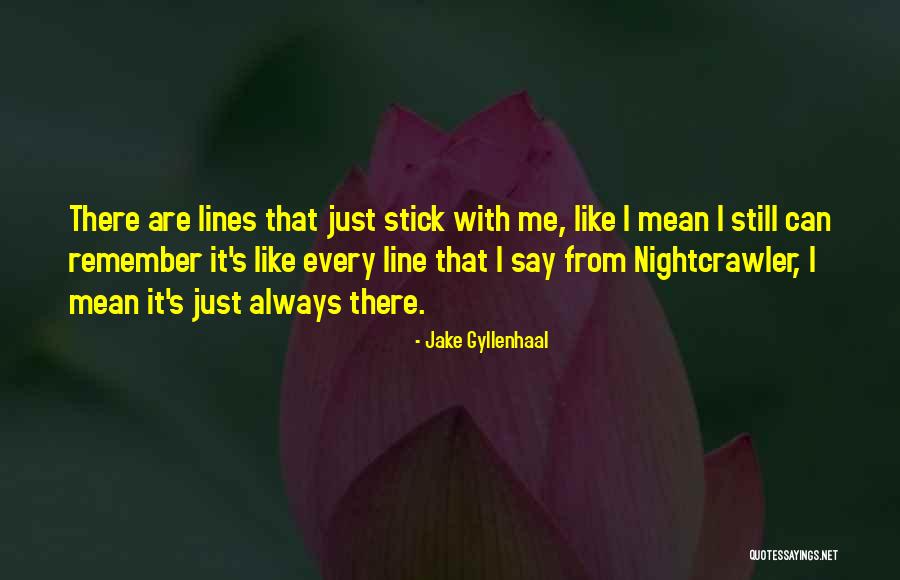 Remember Me Always Quotes By Jake Gyllenhaal Remember Me Always Quotes By Jake Gyllenhaal
