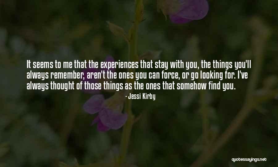Remember Me Always Quotes By Jessi Kirby Remember Me Always Quotes By Jessi Kirby