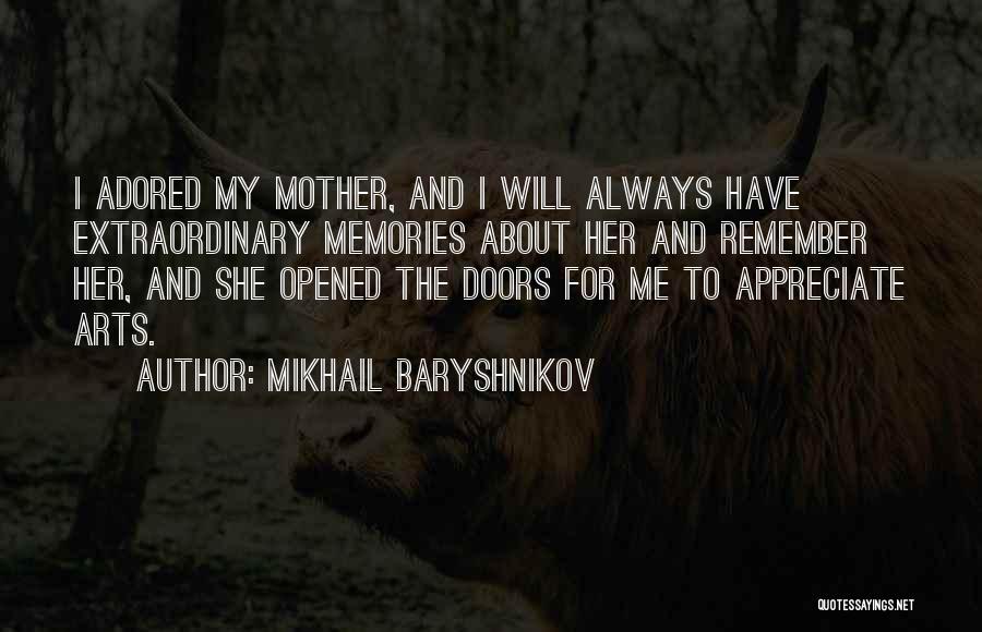Remember Me For Quotes By Mikhail Baryshnikov